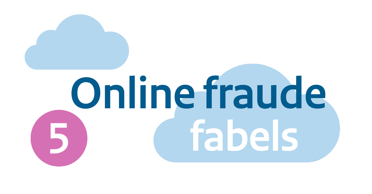 5 Fabels over online fraude