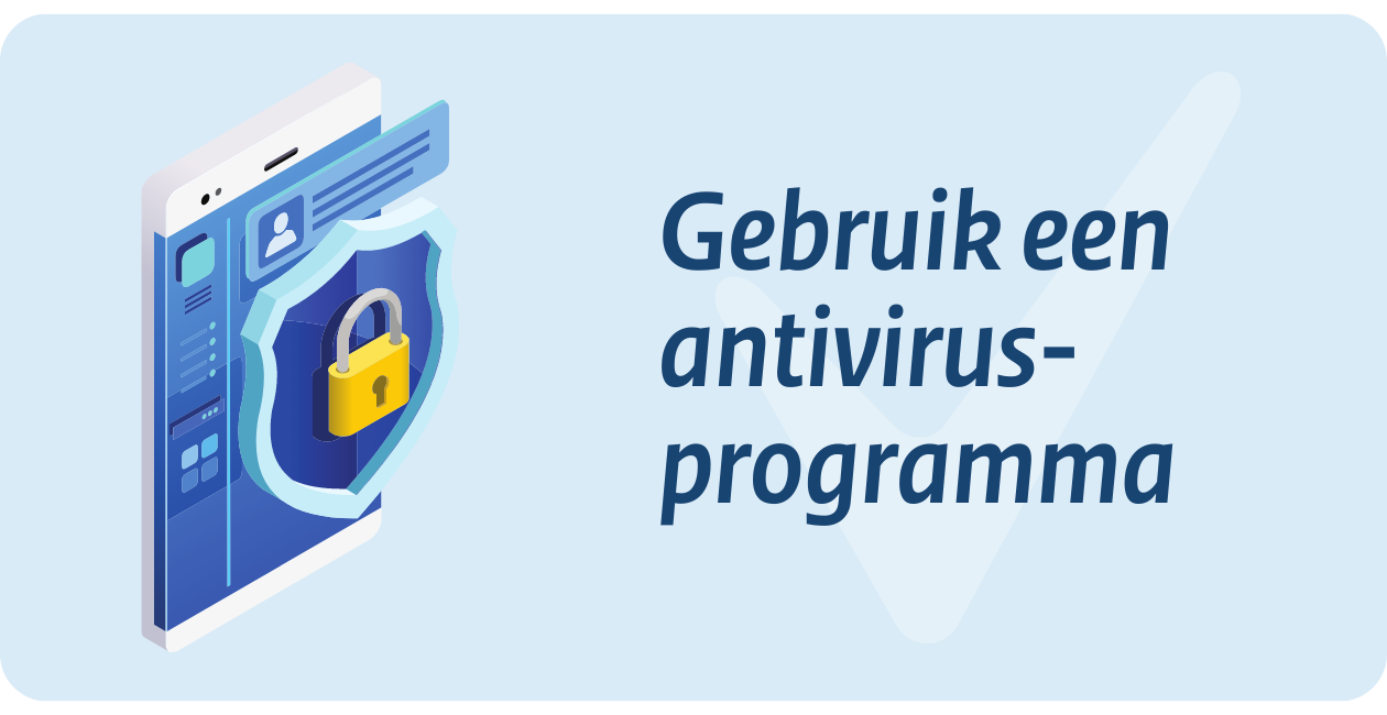 Gebruik een antivirusprogramma